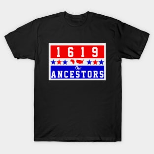 1619 HONOR OUR ANCESTORS T-Shirt